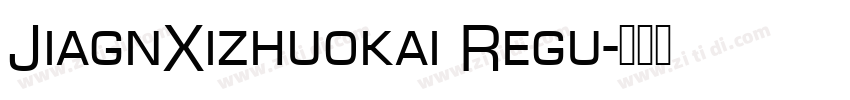 JiagnXizhuokai Regu字体转换
